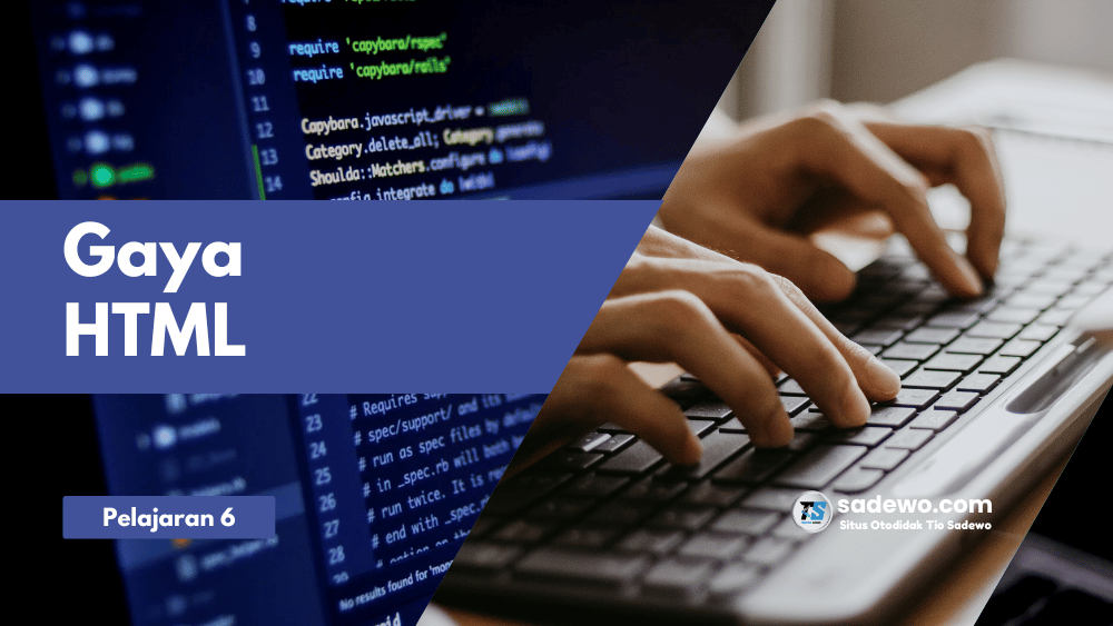 Pemrograman HTML Untuk Pemula - Pelajaran 6 Gaya HTML